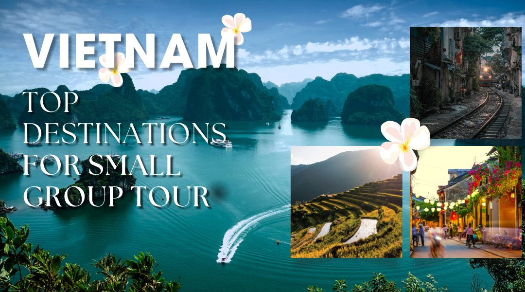Destinations for small group tours in Vietnam